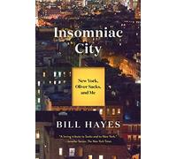 Insomniac City : New York, Oliver Sacks, and Me