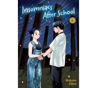 Insomniacs After School, Vol. 6 (Volume 6)