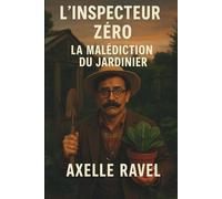 Inspecteur Zéro - La Malédiction du Jardinier: Un polar drôle et décalé au cœur d’un village fleuri… où les secrets poussent vite !: Un polar drôle et ... poussent vite !: 5 (L’Inspecteur ZÉRO)