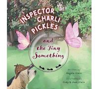Inspector Charli Pickles and the Tiny Something
