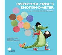 Inspector Croc's Emotion-O-Meter: Identify, Measure and Regulate Your Emotions