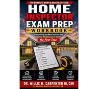Inspector Exam Prep Workbook: Practice Questions, Explanations, and Skill Drills to Help You Pass the Home Inspector Exam