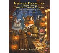 Inspector Fernwhistle and the Case of the Canceled Costume Contest: A Halloween Cozy Mystery Coloring Adventure: An Adult Coloring Book with Animal ... Coloring books with cozy detective story)