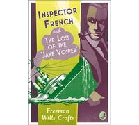 Inspector French and the Loss of the 'Jane Vosper': (Inspector French Book 11)