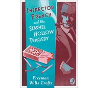 Inspector French and the Starvel Hollow Tragedy: Book 3