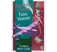 Inspector French: Fatal Venture (Inspector French, Book 15) (Paperback) - Freeman Wills Crofts Book