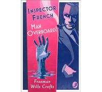 Inspector French Man Overboard by Wills Crofts & Freeman