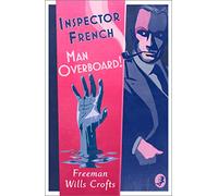 Inspector French Man Overboard by Wills Crofts & Freeman