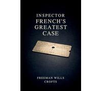 Inspector French's Greatest Case