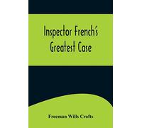 Inspector French's Greatest Case