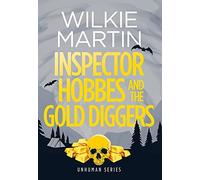 Inspector Hobbes and the Gold Diggers: Cozy Mystery Comedy Crime Fantasy: 3 (Unhuman)