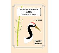 Inspector Morimoto and the Japanese Cranes: A Detective Story Set in Japan