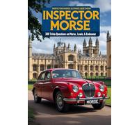 Inspector Morse Ultimate Quiz Book: 300 Trivia Questions on Morse, Lewis and Endeavour