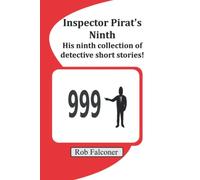 Inspector Pirat’s Ninth: His Ninth Collection of Detective Short Stories!