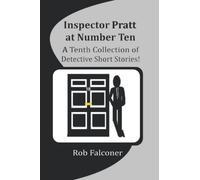 Inspector Pratt at Number Ten: A Tenth Collection of Detective Short Stories!