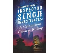 Inspector Singh Investigates: A Calamitous Chinese Killing : Number 6 in series