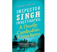 Inspector Singh Investigates: A Deadly Cambodian Crime Spree : Number 4 in series