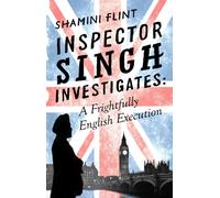 Inspector Singh Investigates: A Frightfully English Execution : Number 7 in series