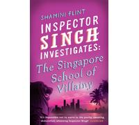 Inspector Singh Investigates: The Singapore School Of Villainy : Number 3 in series