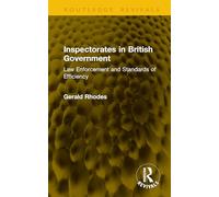 Inspectorates in British Government: Law Enforcement and Standards of Efficiency (Routledge Revivals)