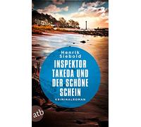 Inspektor Takeda und der schöne Schein: Kriminalroman