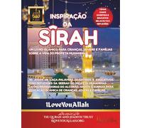 Inspiração da Sîrah: Um Livro Islâmico para Crianças, Jovens e Famílias sobre a Vida do Profeta Muhammadﷺ, Belas lições e lembretes do Alcorão, dos ... com duʿās sinceras que tocam os corações