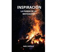 INSPIRACIÓN: LA FUERZA DE LA MOTIVACIÓN