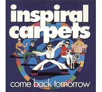 Inspiral Carpets - Come Back Tomorrow [7" VINYL]
