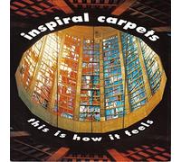 Inspiral Carpets - This Is How It Feels