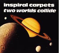Inspiral Carpets - Two worlds collide (3 versions)/Boomerang (digi)