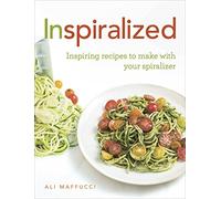 Inspiralized : Inspiring recipes to make with your spiralizer