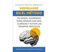 Inspirarse en el método de Daniel Kahneman para pensar con más claridad y evitar las trampas mentales