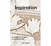INSPIRATION: A Lifetime of Literature on the Martial Path