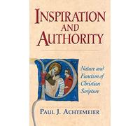 Inspiration and Authority: Nature and Function of Christian Scripture