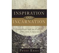 Inspiration and Incarnation: Evangelicals and the Problem of the Old Testament