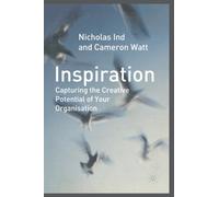 Inspiration : Capturing the Creative Potential of Your Organization