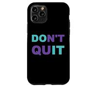 Inspiration Dont Quit, Do It Perseverance Inspiring Case for iPhone 11 Pro