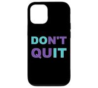 Inspiration Dont Quit, Do It Perseverance Inspiring Case for iPhone 12/12 Pro