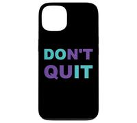 Inspiration Dont Quit, Do It Perseverance Inspiring Case for iPhone 13