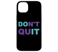 Inspiration Dont Quit, Do It Perseverance Inspiring Case for iPhone 14 Plus