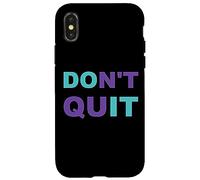 Inspiration Dont Quit, Do It Perseverance Inspiring Case for iPhone X/XS