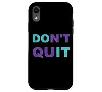 Inspiration Dont Quit, Do It Perseverance Inspiring Case for iPhone XR