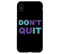 Inspiration Dont Quit, Do It Perseverance Inspiring Case for iPhone XS Max