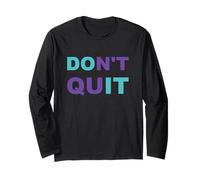 Inspiration Dont Quit, Do It Perseverance Inspiring Long Sleeve T-Shirt