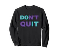 Inspiration Dont Quit, Do It Perseverance Inspiring Sweatshirt