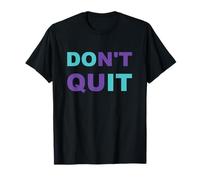 Inspiration Dont Quit, Do It Perseverance Inspiring T-Shirt