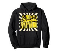 Inspiration Kindness Changes Everything Love Positive Pullover Hoodie