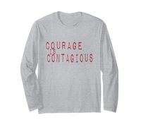 Inspiration Motivation Courage is Contagious Long Sleeve T-Shirt