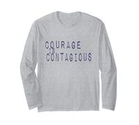 Inspiration Motivation Courage is Contagious Long Sleeve T-Shirt