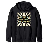 Inspiration One Day or Day One Love Positive Zip Hoodie